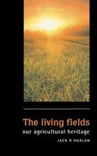 The Living Fields: Our Agricultural Heritage