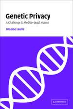 Genetic Privacy: A Challenge to Medico-Legal Norms