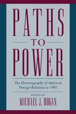 Paths to Power: The Historiography of American Foreign Relations to 1941