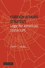 Foreign Affairs Strategy: Logic for American Statecraft