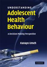 Understanding Adolescent Health Behaviour: A Decision Making Perspective