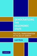 Democratizing the Hegemonic State: Political Transformation in the Age of Identity