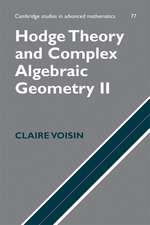 Hodge Theory and Complex Algebraic Geometry II: Volume 2