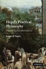 Hegel's Practical Philosophy: Rational Agency as Ethical Life