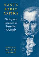 Kant's Early Critics: The Empiricist Critique of the Theoretical Philosophy