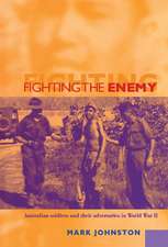 Fighting the Enemy: Australian Soldiers and their Adversaries in World War II