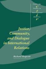 Justice, Community and Dialogue in International Relations