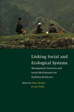 Linking Social and Ecological Systems: Management Practices and Social Mechanisms for Building Resilience