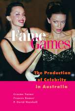 Fame Games: The Production of Celebrity in Australia