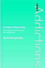 Circles of Recovery: Self-Help Organizations for Addictions