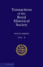 Transactions of the Royal Historical Society: Volume 10: Sixth Series