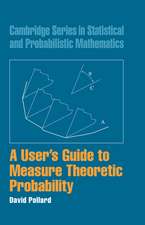 A User's Guide to Measure Theoretic Probability