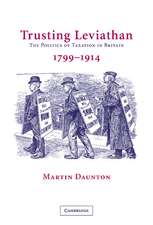 Trusting Leviathan: The Politics of Taxation in Britain, 1799–1914