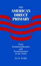 The American Direct Primary: Party Institutionalization and Transformation in the North