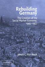 Rebuilding Germany: The Creation of the Social Market Economy, 1945–1957