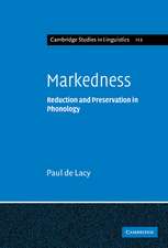 Markedness: Reduction and Preservation in Phonology