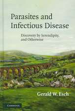 Parasites and Infectious Disease: Discovery by Serendipity and Otherwise