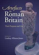 Artefacts in Roman Britain: Their Purpose and Use