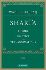 Sharī'a: Theory, Practice, Transformations