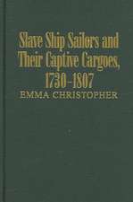 Slave Ship Sailors and Their Captive Cargoes, 1730-1807