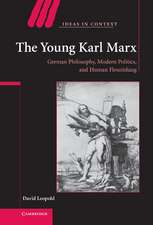 The Young Karl Marx: German Philosophy, Modern Politics, and Human Flourishing