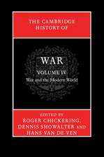 The Cambridge History of War: Volume 4, War and the Modern World