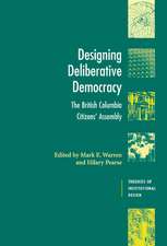 Designing Deliberative Democracy: The British Columbia Citizens' Assembly