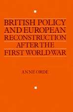 British Policy and European Reconstruction after the First World War