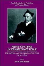 Print Culture in Renaissance Italy: The Editor and the Vernacular Text, 1470–1600