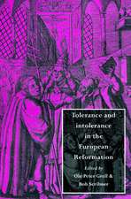 Tolerance and Intolerance in the European Reformation