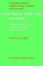 Community, Trade, and Networks: Southern Fujian Province from the Third to the Thirteenth Century