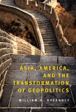 Asia, America, and the Transformation of Geopolitics