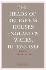 The Heads of Religious Houses 3 Volume Hardback Set: England and Wales, 940–1540