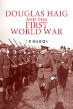 Douglas Haig and the First World War