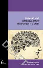 Body and Mind: Historical Essays in Honour of F.B. Smith