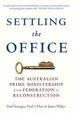 Settling the Office: The Australian Prime Ministership from Federation to Reconstruction