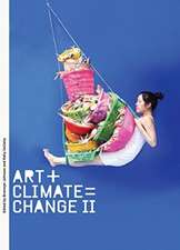 Art + Climate = Change II