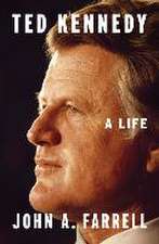 Ted Kennedy: A Life