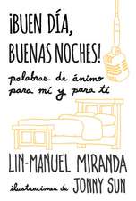 ¡Buen Día, Buenas Noches! Palabras de Ánimo Para Mí Y Para Tí / Gmorning, Gnight!: Little Pep Talks for Me & You