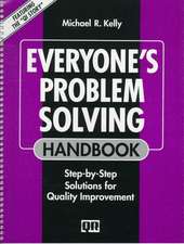 Everyone's Problem Solving Handbook: Step-by-Step Solutions for Quality Improvement