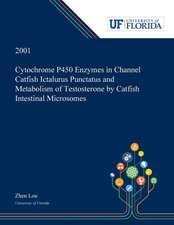 Cytochrome P450 Enzymes in Channel Catfish Ictalurus Punctatus and Metabolism of Testosterone by Catfish Intestinal Microsomes