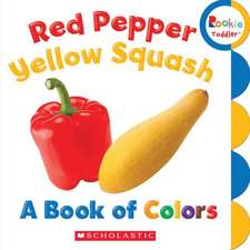 Red Pepper, Yellow Squash: A Book of Colors