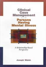 Clinical Case Management with Persons Having Mental Illness: A Relationship-Based Perspective