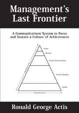 Management's Last Frontier: A Communications System to Focus and Sustain a Culture of Achievement