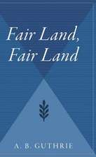 Fair Land, Fair Land