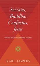 Socrates, Buddha, Confucius, Jesus: From The Great Philosophers, Volume I