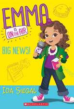 Big News! (Emma Is on the Air #1)