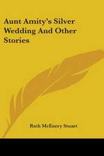 Aunt Amity's Silver Wedding And Other Stories