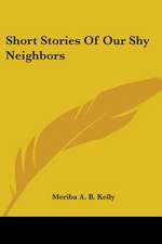 Short Stories Of Our Shy Neighbors