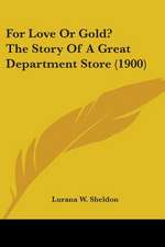 For Love Or Gold? The Story Of A Great Department Store (1900)